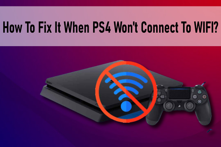 PS4 Won't Connect to WIFI